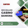 New Zealand Casino Banking: What Actually Works in 2025
